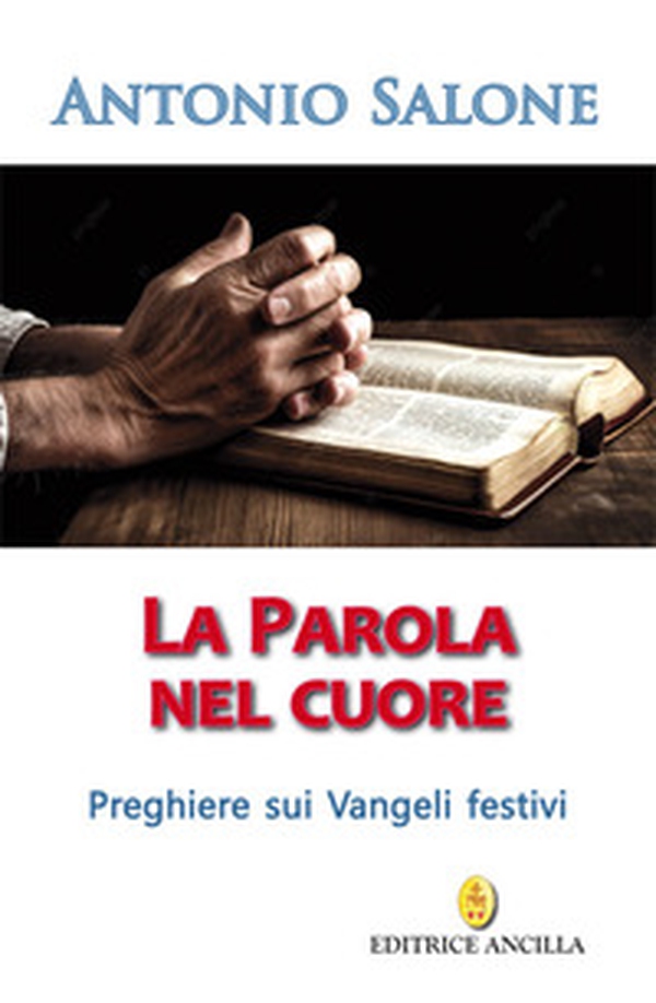 La parola nel cuore. Preghiere sui Vangeli festivi - Librerie.coop La parola nel cuore. Preghiere sui Vangeli festivi - Librerie.coop