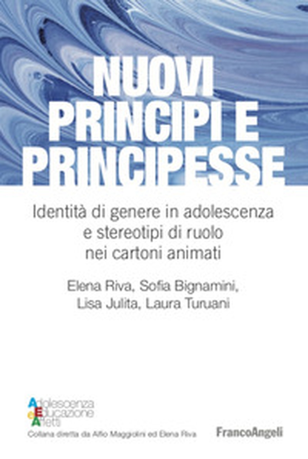 Nuovi principi e principesse. Identità di genere in adolescenza e stereotipi di ruolo nei cartoni animati - Librerie.coop Nuovi principi e principesse. Identità di genere in adolescenza e stereotipi di ruolo nei cartoni animati - Librerie.coop