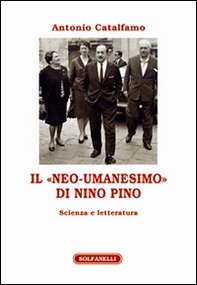 Il «neo-umanesimo» di Nino Pino. Scienza e letteratura - Librerie.coop