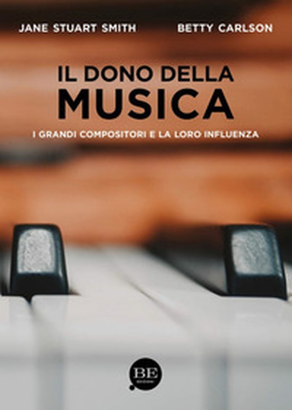 Il dono della musica. I grandi compositori e la loro influenza - Librerie.coop Il dono della musica. I grandi compositori e la loro influenza - Librerie.coop