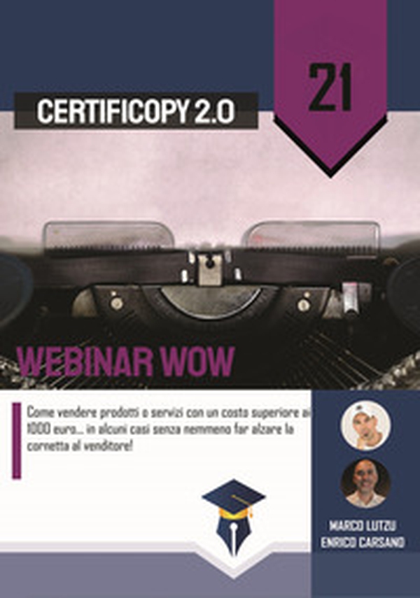 Webinar Wow. Come vendere prodotti o servizi con un costo superiore ai 1000 euro... in alcuni casi senza nemmeno far alzare la cornetta al venditore! - Librerie.coop Webinar Wow. Come vendere prodotti o servizi con un costo superiore ai 1000 euro... in alcuni casi senza nemmeno far alzare la cornetta al venditore! - Librerie.coop