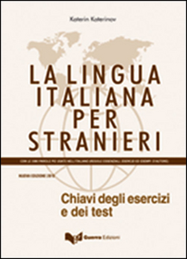 La lingua italiana per stranieri. Chiavi degli esercizi e dei test - Librerie.coop La lingua italiana per stranieri. Chiavi degli esercizi e dei test - Librerie.coop