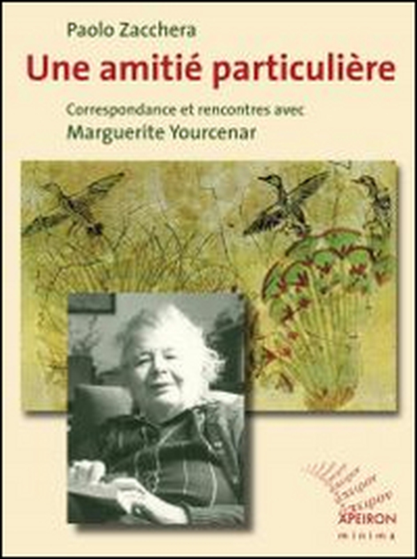 Une amitié particulière. Correspondance et rencontres avec Marguerite Yourcenar - Librerie.coop Une amitié particulière. Correspondance et rencontres avec Marguerite Yourcenar - Librerie.coop