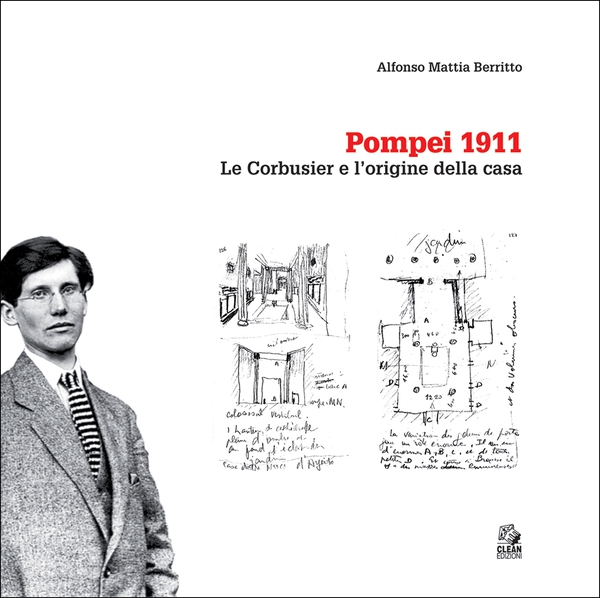 POMPEI 1911Le Corbusier e l’origine della casa - Librerie.coop POMPEI 1911Le Corbusier e l’origine della casa - Librerie.coop