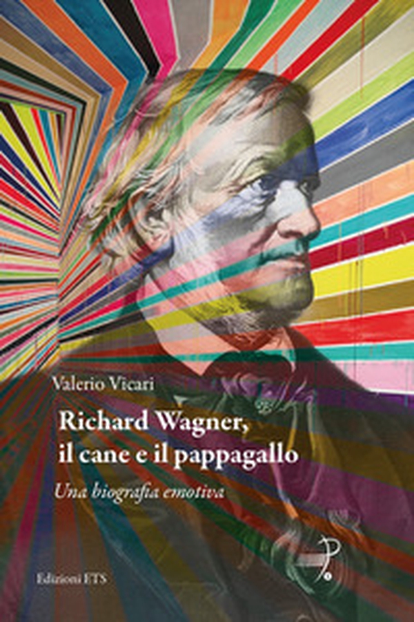 Richard Wagner, il cane e il pappagallo. Una biografia emotiva - Librerie.coop Richard Wagner, il cane e il pappagallo. Una biografia emotiva - Librerie.coop