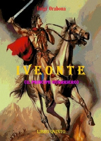 Iveonte (il principe guerriero) - Librerie.coop