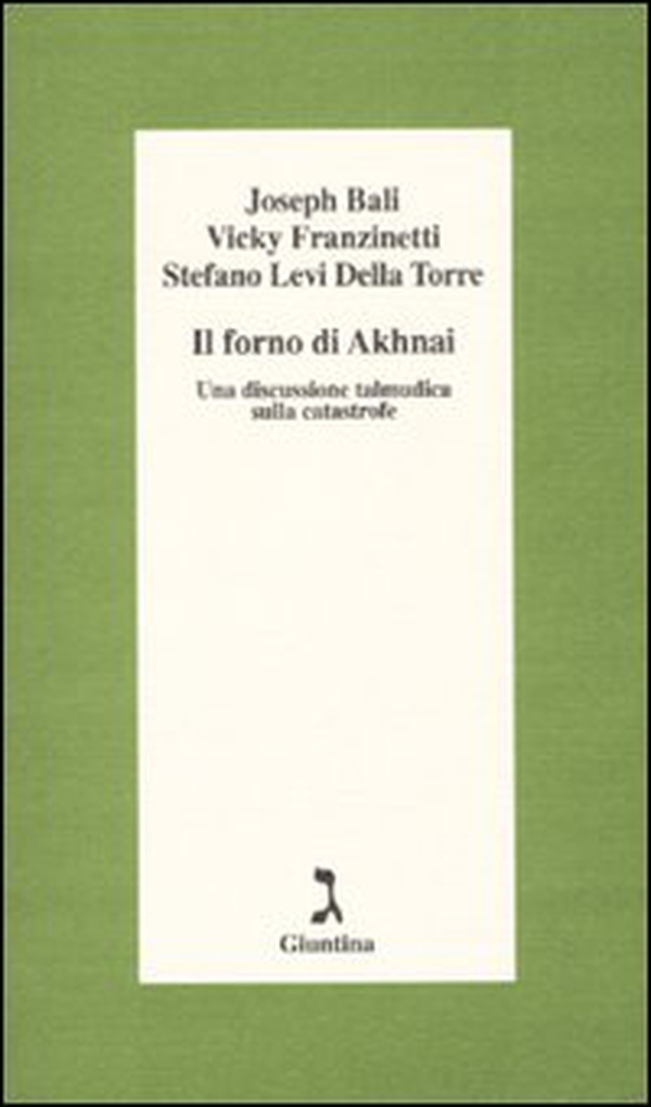Il forno di Akhnai. Una discussione talmudica sulla catastrofe - Librerie.coop Il forno di Akhnai. Una discussione talmudica sulla catastrofe - Librerie.coop