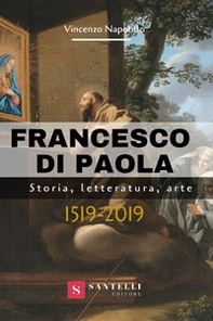 Francesco di Paola. Storia, letteratura, arte - Librerie.coop