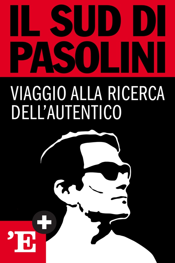 Il Sud di Pasolini - Librerie.coop Il Sud di Pasolini - Librerie.coop