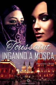 Toussaint. Inganno a Mosca - Librerie.coop