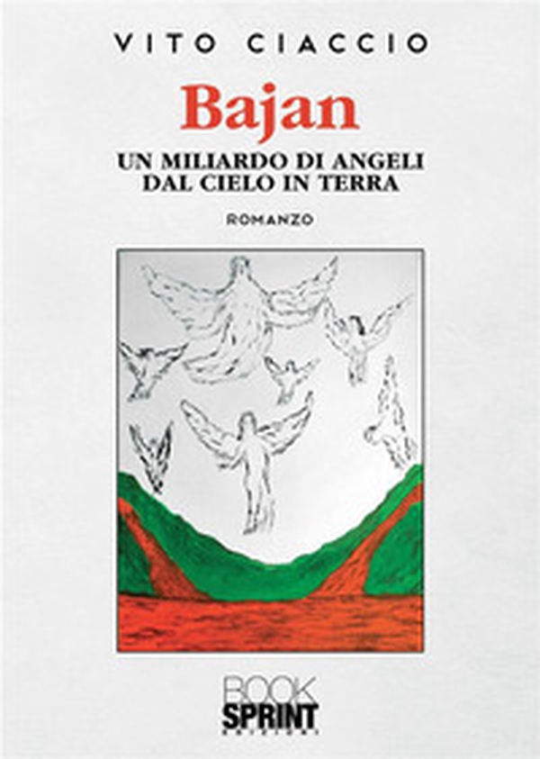 Bajan. Un miliardo di angeli dal cielo in terra - Librerie.coop Bajan. Un miliardo di angeli dal cielo in terra - Librerie.coop