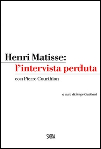 Henri Matisse: l'intervista perduta - Librerie.coop