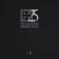 Venetian Heritage. 25. Ediz. inglese - Librerie.coop
