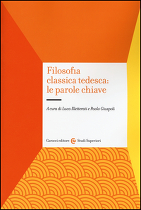 Filosofia classica tedesca: le parole chiave - Librerie.coop Filosofia classica tedesca: le parole chiave - Librerie.coop