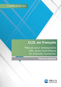 CLIL en français. Manuel pour enseignants DNL aires scientifique et sciences humaines - Librerie.coop