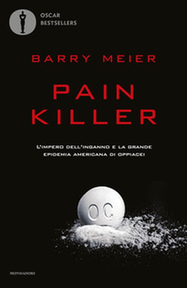 Pain killer. L'impero dell'inganno e la grande epidemia americana di oppiacei - Librerie.coop Pain killer. L'impero dell'inganno e la grande epidemia americana di oppiacei - Librerie.coop