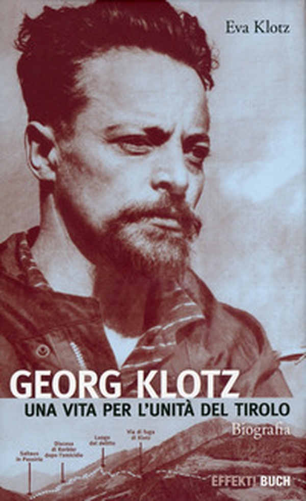Georg Klotz. Una vita per l'unità del Tirolo - Librerie.coop Georg Klotz. Una vita per l'unità del Tirolo - Librerie.coop