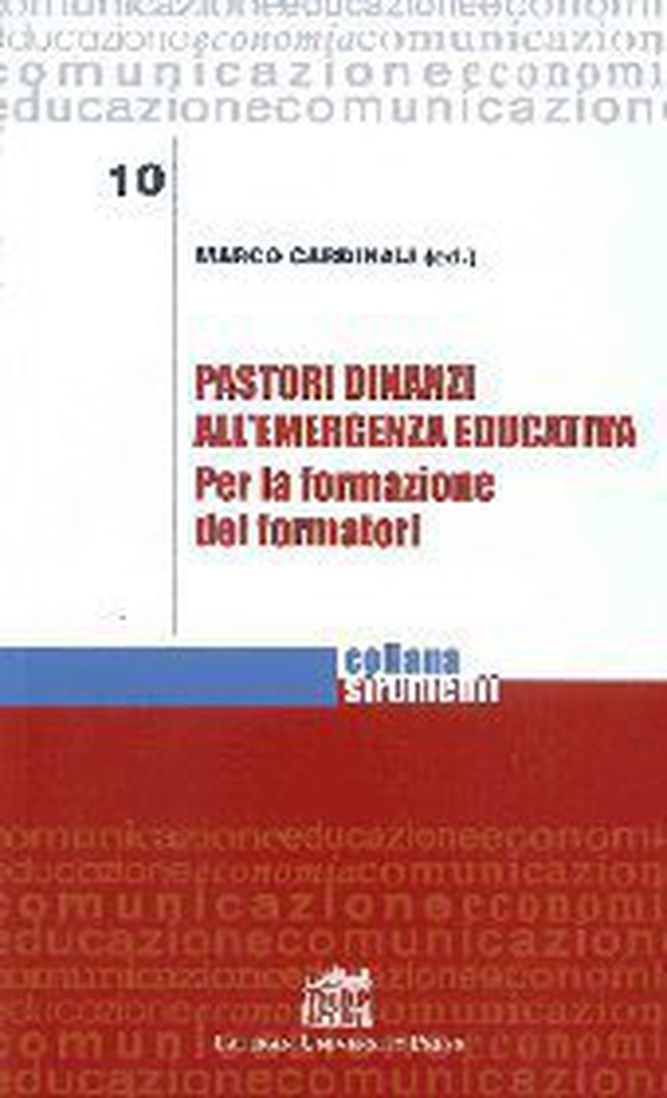 Pastori dinanzi all'emergenza educativa. Per la formazione dei formatori - Librerie.coop Pastori dinanzi all'emergenza educativa. Per la formazione dei formatori - Librerie.coop