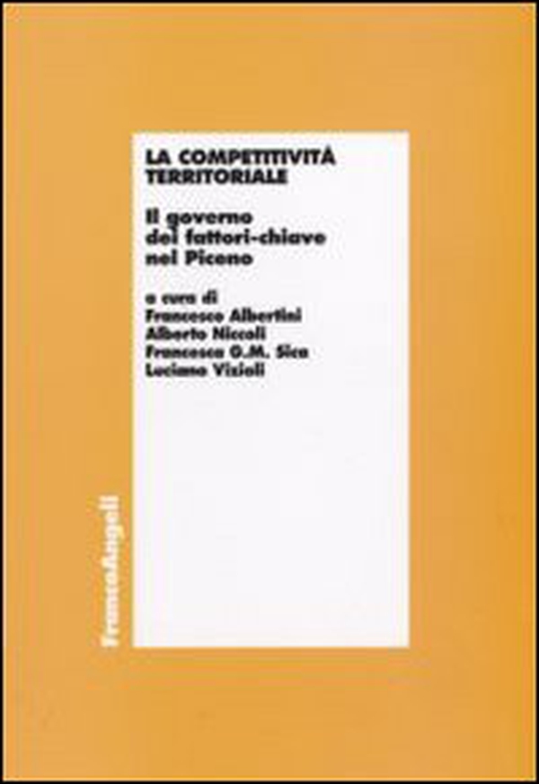 La competitività territoriale. Il governo dei fattori-chiave nel Piceno - Librerie.coop La competitività territoriale. Il governo dei fattori-chiave nel Piceno - Librerie.coop