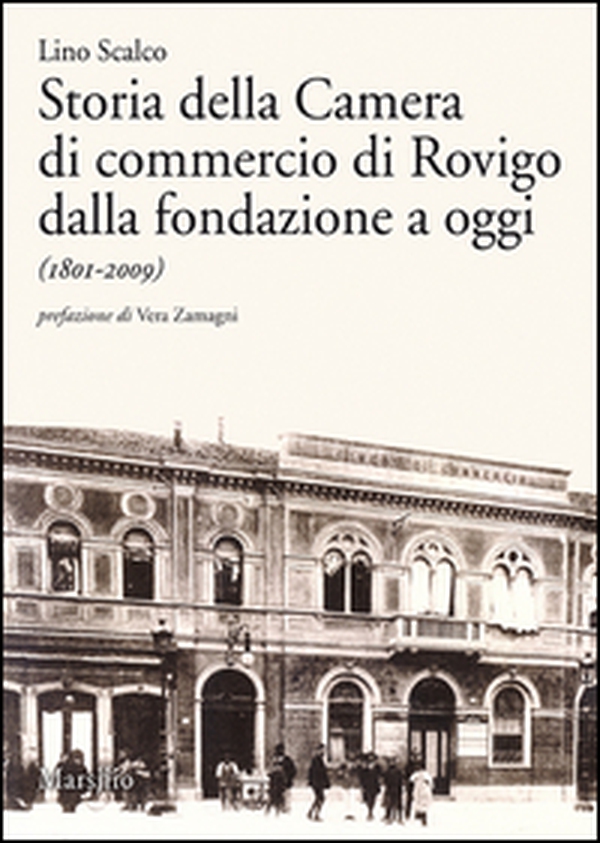 Storia della Camera di commercio di Rovigo dalla fondazione a oggi (1801-2009) - Librerie.coop Storia della Camera di commercio di Rovigo dalla fondazione a oggi (1801-2009) - Librerie.coop