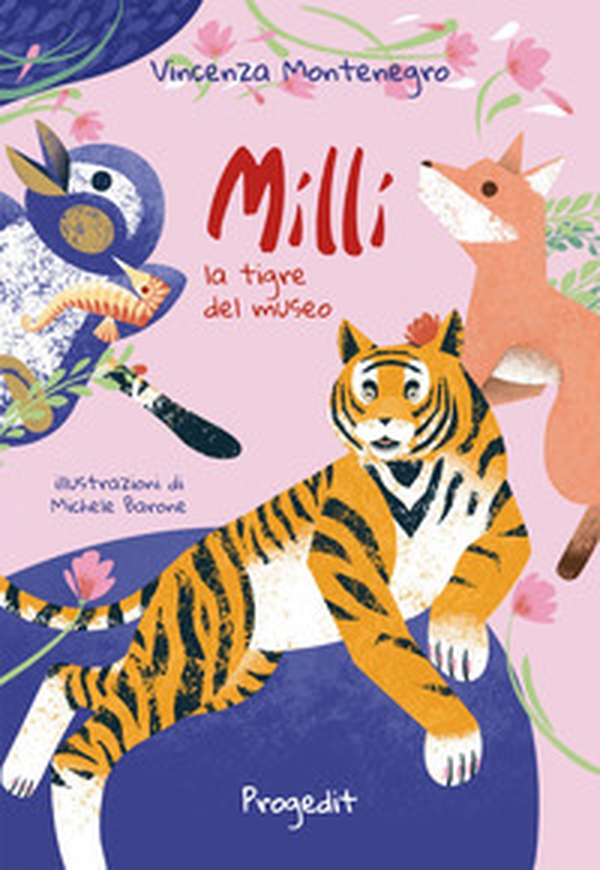 Milli la tigre del museo e altre storie di animali - Librerie.coop Milli la tigre del museo e altre storie di animali - Librerie.coop