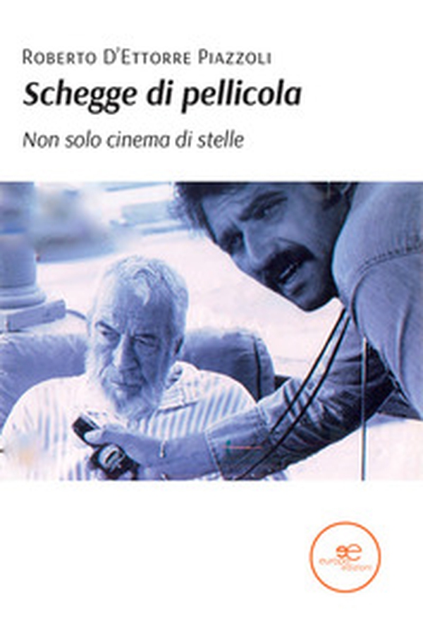 Schegge di pellicola. Non solo cinema di stelle - Librerie.coop Schegge di pellicola. Non solo cinema di stelle - Librerie.coop