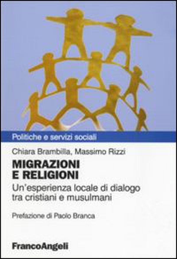 Migrazioni e religioni. Un'esperienza locale di dialogo tra cristiani e musulmani - Librerie.coop Migrazioni e religioni. Un'esperienza locale di dialogo tra cristiani e musulmani - Librerie.coop