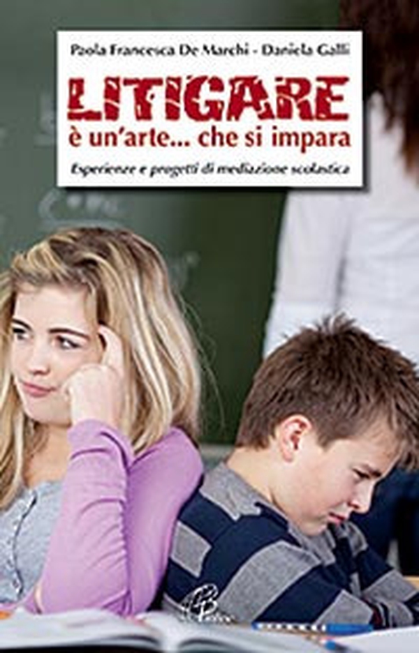 Litigare è un'arte... che si impara. Esperienze e progetti di mediazione scolastica - Librerie.coop Litigare è un'arte... che si impara. Esperienze e progetti di mediazione scolastica - Librerie.coop