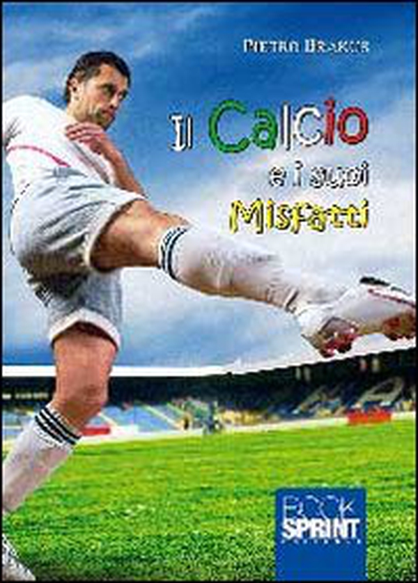 Il calcio e i suoi misfatti - Librerie.coop Il calcio e i suoi misfatti - Librerie.coop