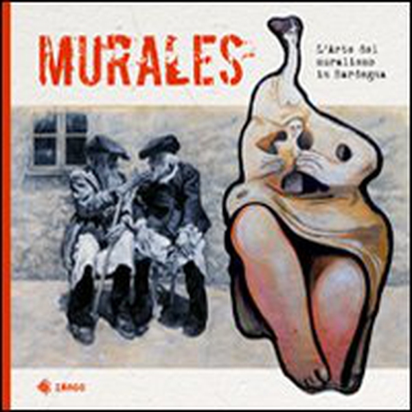 Murales. L'arte del muralismo in Sardegna - Librerie.coop Murales. L'arte del muralismo in Sardegna - Librerie.coop