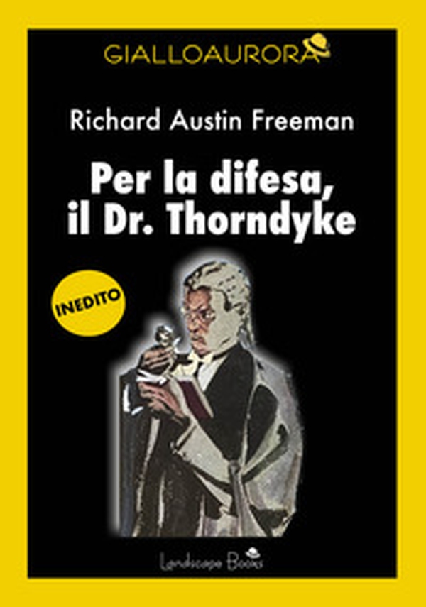 Per la difesa, il Dr. Thorndyke - Librerie.coop Per la difesa, il Dr. Thorndyke - Librerie.coop