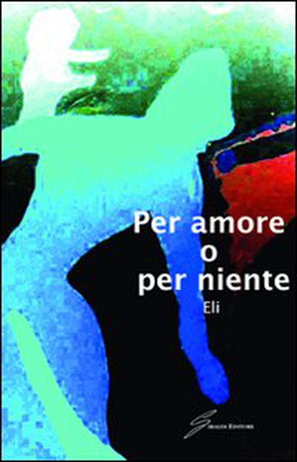 Per amore o per niente - Librerie.coop Per amore o per niente - Librerie.coop