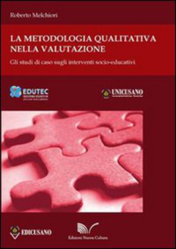 La metodologia qualitativa nella valutazione. Gli studi di caso sugli interventi socioeducativi - Librerie.coop La metodologia qualitativa nella valutazione. Gli studi di caso sugli interventi socioeducativi - Librerie.coop