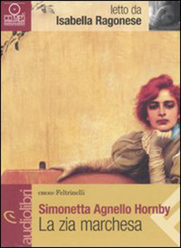 La zia marchesa letto da Isabella Ragonese. Audiolibro. CD Audio formato MP3 - Librerie.coop La zia marchesa letto da Isabella Ragonese. Audiolibro. CD Audio formato MP3 - Librerie.coop