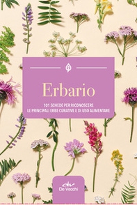 Erbario. 101 schede per riconoscere le principali erbe curative e di uso alimentare - Librerie.coop