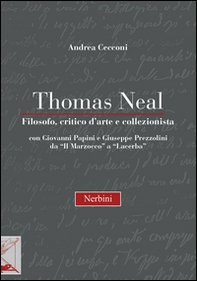 Thomas Neal. Filosofo, critico d'arte e collezionista - Librerie.coop