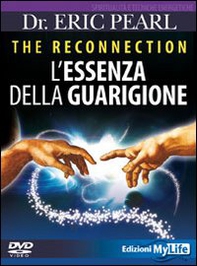 The reconnection. L'essenza della guarigione. DVD - Librerie.coop