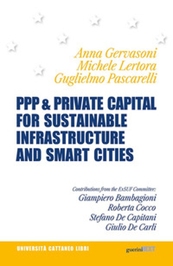 PPP & private capital for sustainable infrastructure and smart cities. Ediz. italiana e inglese - Librerie.coop PPP & private capital for sustainable infrastructure and smart cities. Ediz. italiana e inglese - Librerie.coop