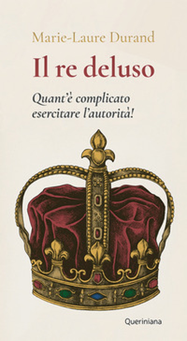 Il Re deluso. Quant'è complicato esercitare l'autorità! - Librerie.coop Il Re deluso. Quant'è complicato esercitare l'autorità! - Librerie.coop