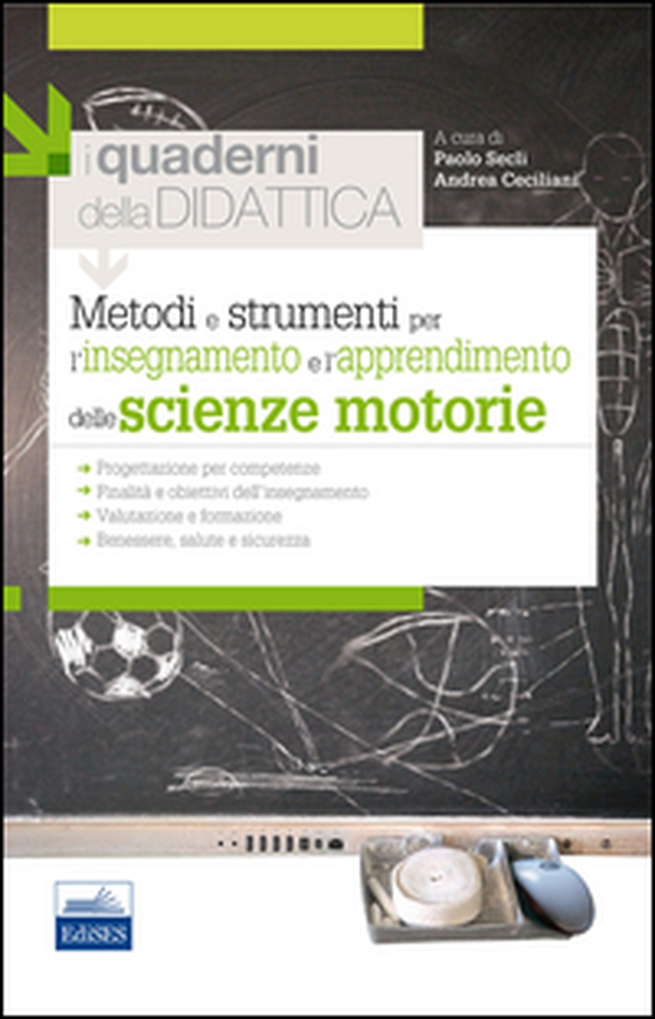 Metodi e strumenti per l'insegnamento e l'apprendimento delle scienze motorie. I quaderni della didattica - Librerie.coop Metodi e strumenti per l'insegnamento e l'apprendimento delle scienze motorie. I quaderni della didattica - Librerie.coop