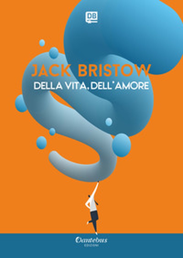 Della vita, dell'amore - Librerie.coop Della vita, dell'amore - Librerie.coop