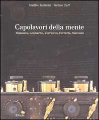Capolavori della mente. Manuzio, Leonardo, Torricelli, Ferraris, Marconi - Librerie.coop