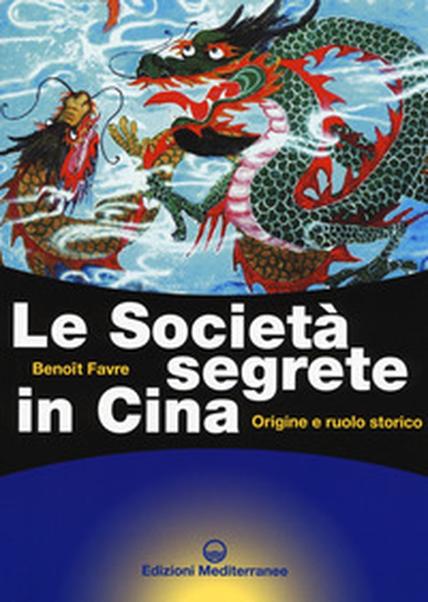 Le società segrete in Cina. Origine e ruolo storico - Librerie.coop Le società segrete in Cina. Origine e ruolo storico - Librerie.coop