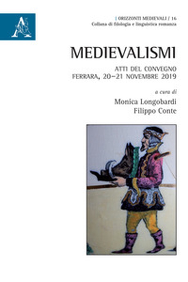 Medievalismi. Atti del Convegno (Ferrara, 20-21 novembre 2019) - Librerie.coop Medievalismi. Atti del Convegno (Ferrara, 20-21 novembre 2019) - Librerie.coop
