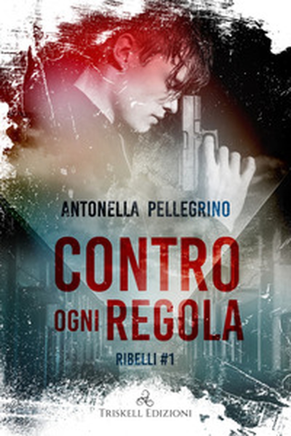 Contro ogni regola. Ribelli - Vol. 1 - Librerie.coop Contro ogni regola. Ribelli - Vol. 1 - Librerie.coop