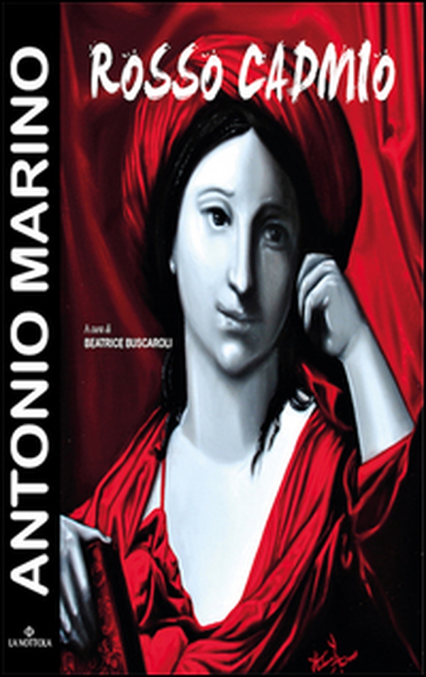 Antonio Marino. Rosso Cadmio. Catalogo della mostra (Bologna, 16 giugno-2 luglio 2016) - Librerie.coop Antonio Marino. Rosso Cadmio. Catalogo della mostra (Bologna, 16 giugno-2 luglio 2016) - Librerie.coop