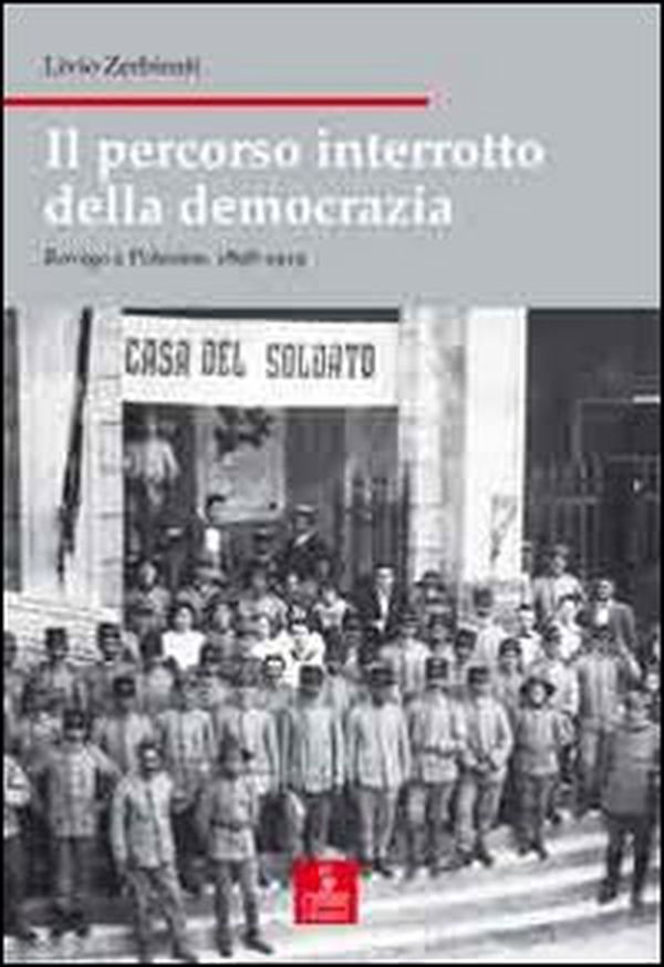 Il percorso interrotto della democrazia. Rovigo e il Polesine, 1898-1919 - Librerie.coop Il percorso interrotto della democrazia. Rovigo e il Polesine, 1898-1919 - Librerie.coop