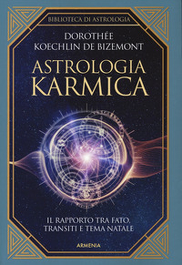 Astrologia karmica. Il rapporto tra fato, transiti e tema natale - Librerie.coop Astrologia karmica. Il rapporto tra fato, transiti e tema natale - Librerie.coop