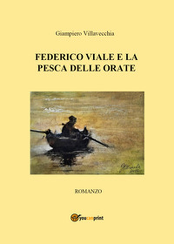 Federico Viale e la pesca delle orate - Librerie.coop Federico Viale e la pesca delle orate - Librerie.coop
