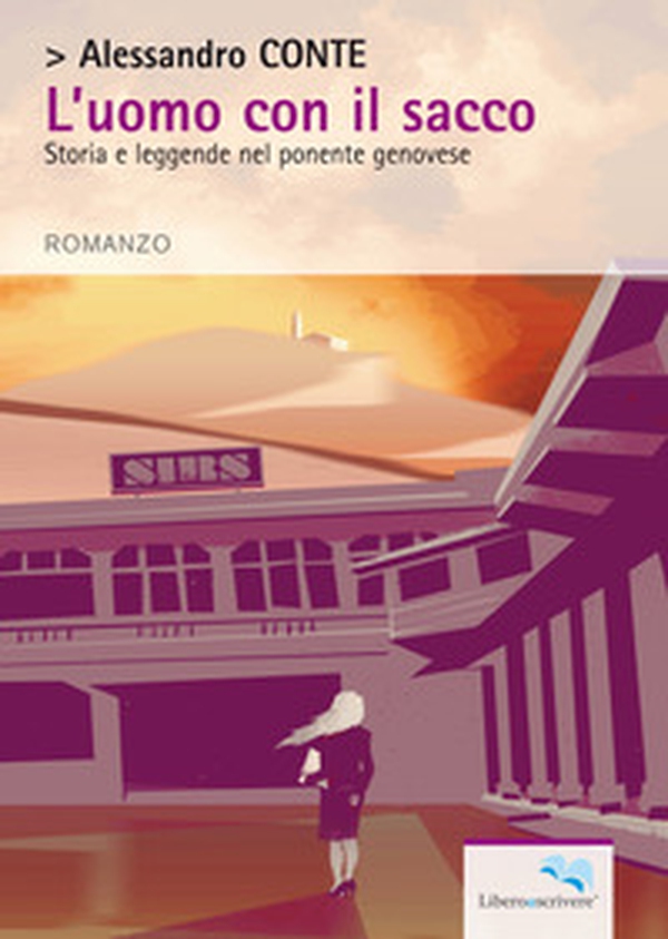 L'uomo con il sacco. Storia e leggende nel ponente genovese - Librerie.coop L'uomo con il sacco. Storia e leggende nel ponente genovese - Librerie.coop